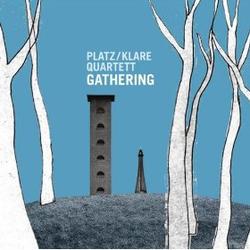Platz/Klare Quartet "Gathering"